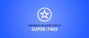 Magento Security Patch SUPEE 7405