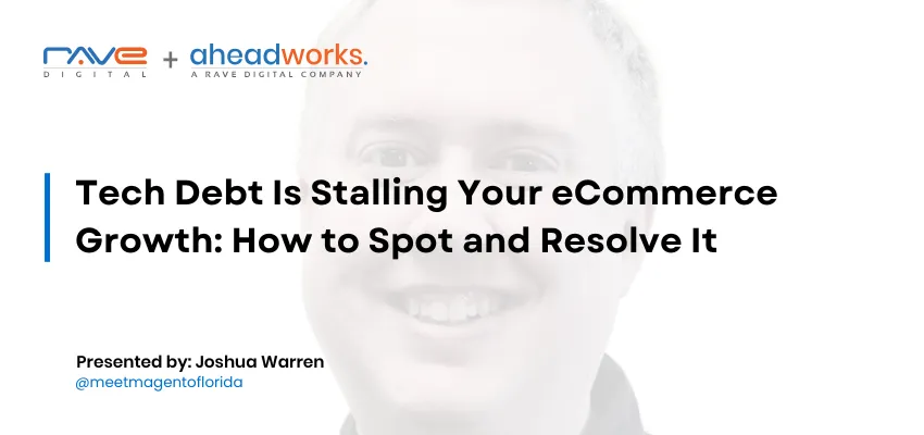 Tech Debt Is Stalling Your eCommerce Growth